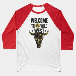 Welcome to the Wild West Baseball T-Shirt